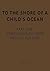 To the Shore of a Child's Ocean, Part One: Homeschooling from Birth to Age Nine