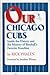 Our Chicago Cubs by Rick Phalen