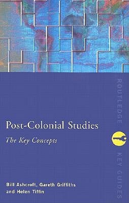 Post-Colonial Studies: The Key Concepts (Routledge Key Guides)