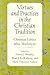 Virtues and Practices in the Christian Tradition: Christian Ethics after MacIntyre
