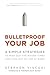 Bulletproof Your Job: 4 Sim...