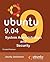 Ubuntu 9.04: System Administration and Security
