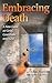Embracing Death: A New Look...