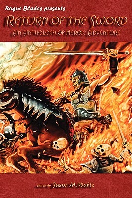 Return of the Sword: An Anthology of Heroic Adventure (Paperback)
