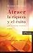 Atraer la riqueza y el éxito by Ernest Shurtleff Holmes