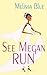 See Megan Run (See Her Fall...