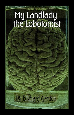 My Landlady the Lobotomist (Paperback)