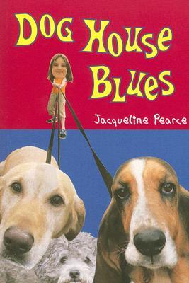 Dog House Blues By Jacqueline Pearce