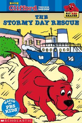 The Stormy Day Rescue (Clifford Big Red Reader)