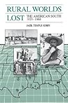Rural Worlds Lost: The American South, 1920-1960 Rural Worlds Lost: The American South, 1920-1960