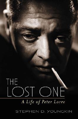 The Lost One: A Life of Peter Lorre (Hardcover)
