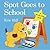 spot goes to school