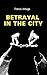 Betrayal in the City