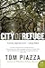 City of Refuge by Tom Piazza City of Refuge by Tom Piazza