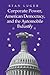 Corporate Power, American Democracy, and the Automobile Industry (Volume 0)
