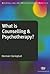 What is Counselling and Psychotherapy? (Counselling and Psychotherapy Practice Series)