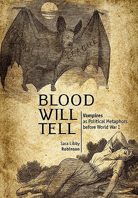 Blood Will Tell: Vampires as Political Metaphors Before World War I (Hardcover)