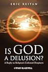 Is God A Delusion...