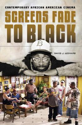 Screens Fade to Black: Contemporary African American Cinema (Hardcover)