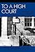 To a High Court by Neil Thomas Proto