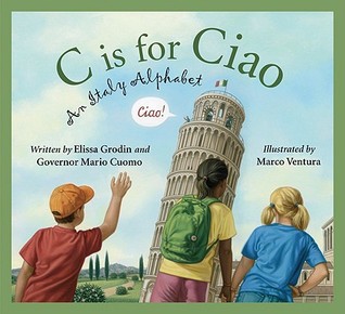 C is for Ciao: An Italy Alphabet (Discover the World)