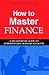 How to MASTER FINANCE