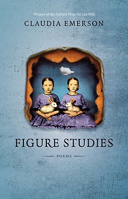 Figure Studies: Poems (Southern Messenger Poets)