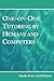 One-on-One Tutoring by Humans and Computers by Martha Evens