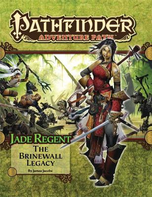 Pathfinder Adventure Path #49: The Brinewall Legacy (Jade Regent, #1)