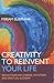 Creativity to Reinvent Your Life