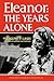 Eleanor: The Years Alone