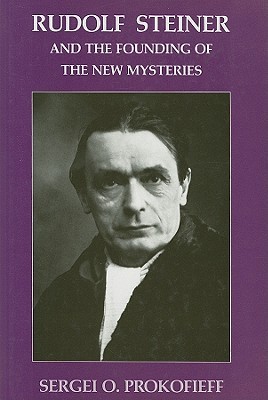 Rudolf Steiner and the Founding of the New Mysteries (Hardcover)
