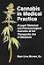 Cannabis in Medical Practice: A Legal, Historical and Pharmacological Overview of the Therapeutic Use of Marijuana