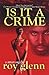 Is It a Crime: A Street Saga