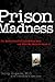 Prison Madness: The Mental ...