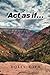 Act As If...