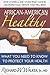 African-American Healthy: What You Need to Know to Protect Your Health