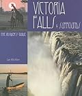 Victoria Falls & Surrounds – The Insider's Guide