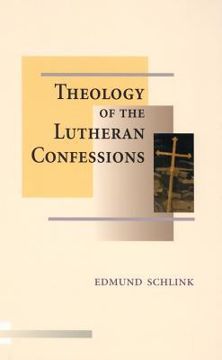 The Theology of the Lutheran Confessions (Paperback)