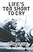 Life's Too Short to Cry: The Inspirational Memoir of an Ace Battle of Britain Fighter Pilot