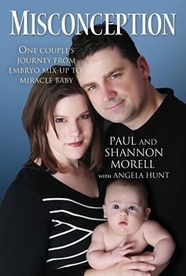 Misconception: One Couple's Journey from Embryo Mix-up to Miracle Baby (Hardcover)