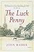 The Luck Penny by John Maher