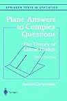 Plane Answers to Complex Questions: The Theory of Linear Models (Springer Texts in Statistics)