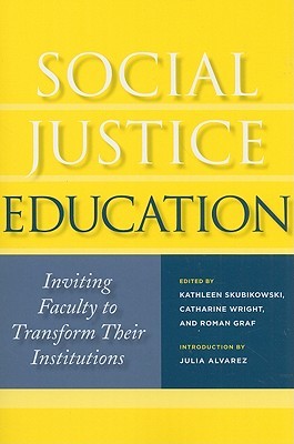 Social Justice Education: Inviting Faculty to Transform Their Institutions (Paperback)
