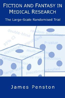 Fiction And Fantasy In Medical Research: The Large Scale Randomised Trial (Paperback)