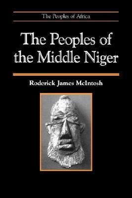 The Peoples of the Middle Niger: The Island of Gold (The Peoples of Africa)