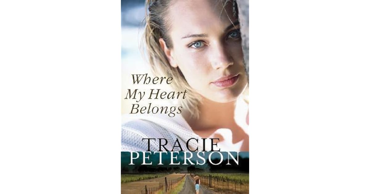 Where My Heart Belongs By Tracie Peterson