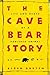 The Cave Bear Story by Björn Kurtén