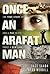 Once an Arafat Man: The Tru...
