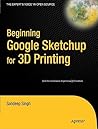 Beginning Google Sketchup for 3D Printing (Expert's Voice in 3D Printing) Beginning Google Sketchup for 3D Printing (Expert's Voice in 3D Printing)